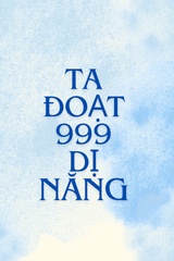 Ta đoạt 999 dị năng