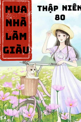 Thập niên 80: MUA NHÀ LÀM GIÀU