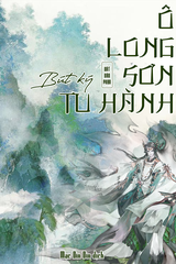 [Bản Dịch] Ô Long Sơn Tu Hành Bút Ký audio mới nhất