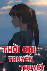 Truyền Thuyết Thời Đại (Bản Dịch)