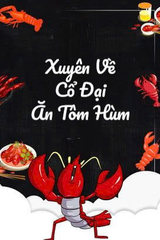 Xuyên Về Cổ Đại Ăn Tôm Hùm (Dịch)